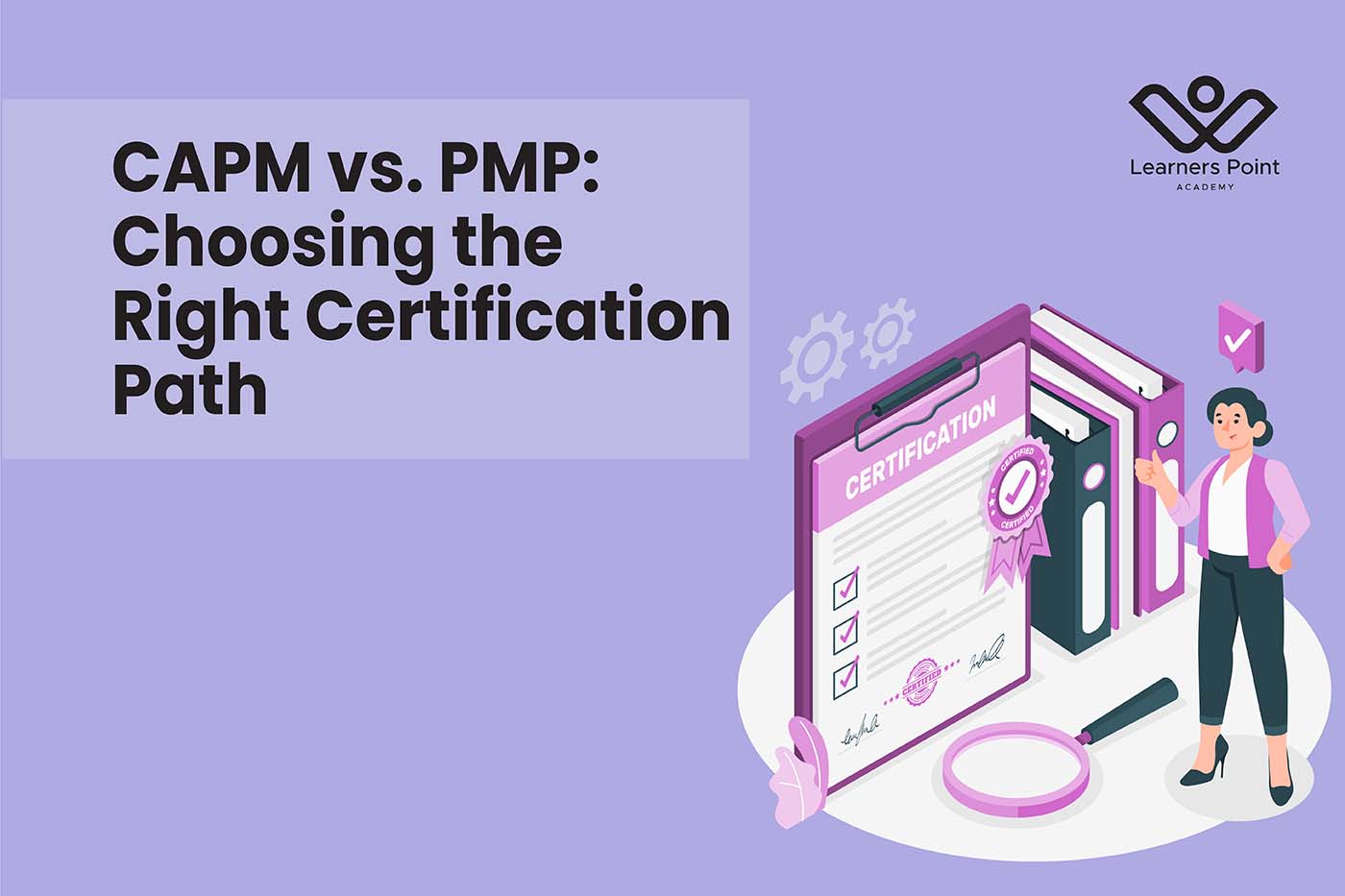 CAPM vs. PMP: Choosing the Right Certification Path